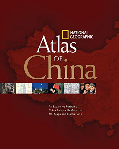National Geographic Atlas of China: An Expansive Portrait of China Today with More Than 400 Maps and Illustrations - Click to Buy