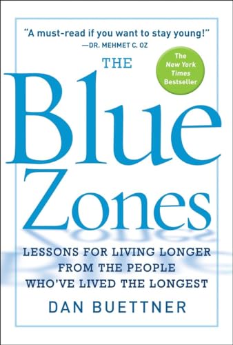 The Blue Zones: Lessons for Living Longer From the People Who've Lived the Longest - Click to Buy