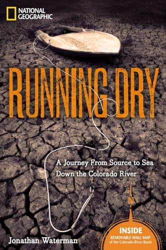 Running Dry: A Journey From Source to Sea Down the Colorado River - Click to Buy