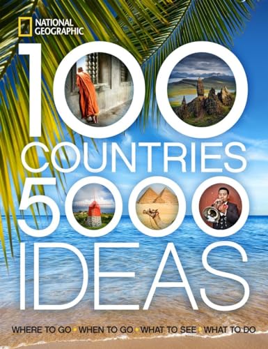 100 Countries, 5,000 Ideas: Where to Go, When to Go, What to See, What to Do - Click to Buy