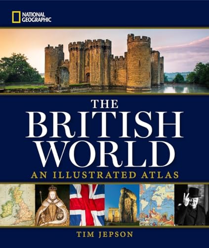 National Geographic The British World: An Illustrated Atlas - Click to Buy