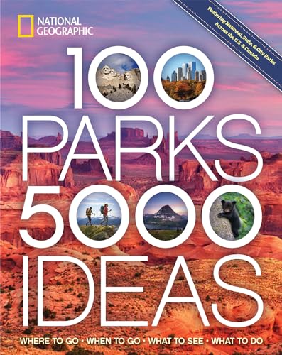 100 Parks, 5,000 Ideas: Where to Go, When to Go, What to See, What to Do - Click to Buy