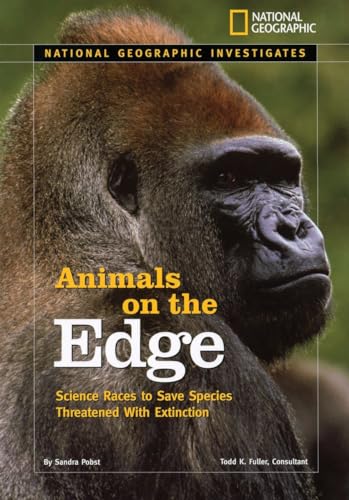 "National Geographic" Investigates: Animals on the Edge: Science Races to Save Species Threatened with Extinction (National Geographic Investigates: Science) - Click to Buy