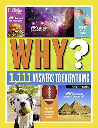 National Geographic Kids Why?: Over 1,111 Answers to Everything - Click to Buy