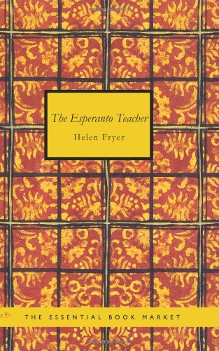 The Esperanto Teacher: A Simple Course for Non-Grammarians