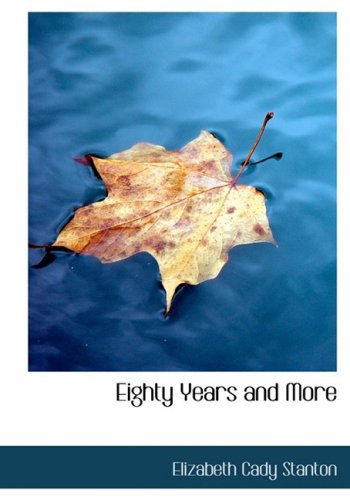 Eighty Years and More: Reminiscences 1815-1897