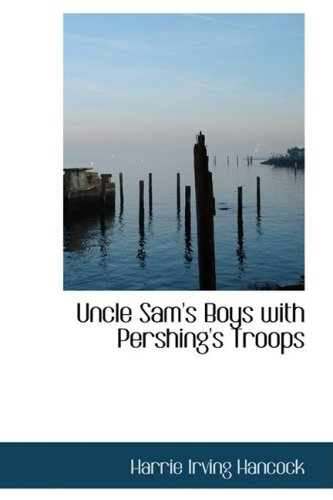Uncle Sam's Boys with Pershing's Troops: Dick Prescott at Grips with the Boche - Click to Buy