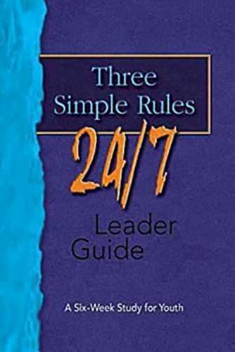 Three Simple Rules 24/7 Leader Guide: A Six-Week Study for Youth - Click to Buy
