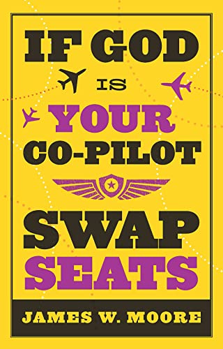 If God Is Your Co-Pilot, Swap Seats! - Click to Buy