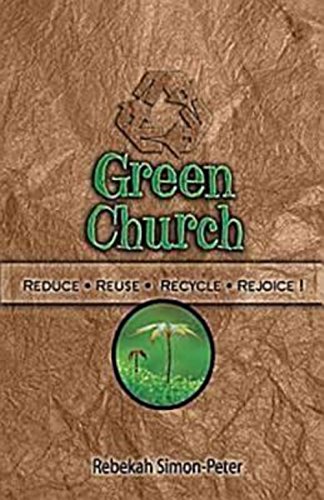 Green Church: Reduce, Reuse, Recycle, Rejoice! - Click to Buy