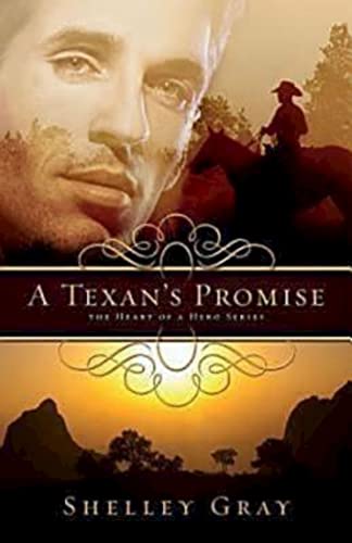 A Texan's Promise: The Heart of a Hero Series - Book 1 (Heart of a Hero, 1)