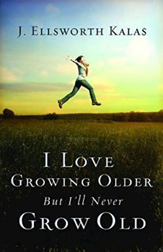 I Love Growing Older but I'll Never Grow Old - Click to Buy