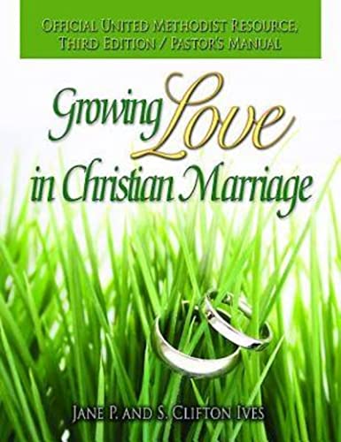 Growing Love in Christian Marriage Third Edition - Pastor's Manual - Click to Buy