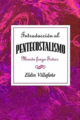 Introduccin al pentecostalismo: Manda fuego Seor AETH: Introduction to the Pentecostalism AETH - Click to Buy