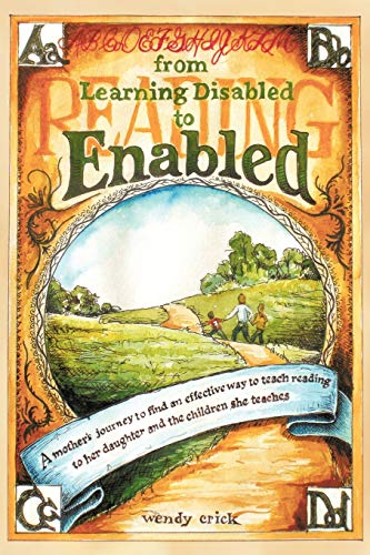 From Learning Disabled to Enabled: A Mother'S Journey To Find An Effective Way To Teach Reading To Her Daughter And The Children She Teaches. - Click to Buy