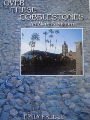 Over These Cobblestones: An Alamos Sojourn - Click to Buy