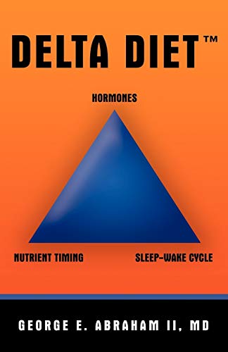 Delta Diet TM: Hormoes, Nutrient Timing, Sleep-Wake Cycle - Click to Buy