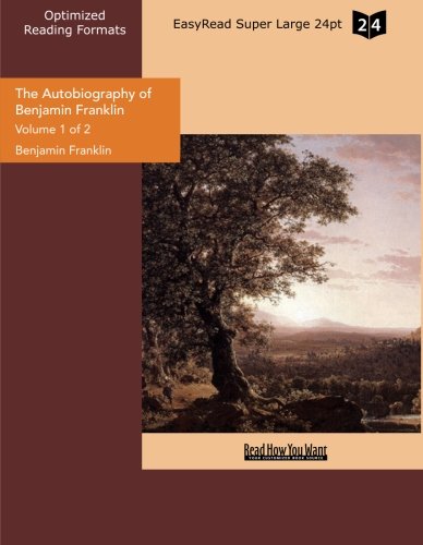 The Autobiography of Benjamin Franklin: Easyread Super Large 24pt Edition - Click to Buy