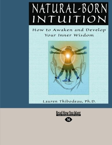 Natural-born Intuition: How to Awaken and Develop Your Inner Wisdom: Easyread Large Edition - Click to Buy