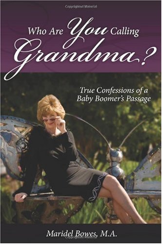 Who Are You Calling Grandma? - Click to Buy