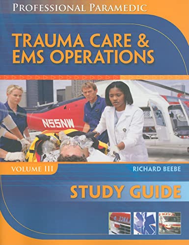 Study Guide for Beebe/Myers' Professional Paramedic, Volume III: Trauma Care & EMS Operations - Click to Buy