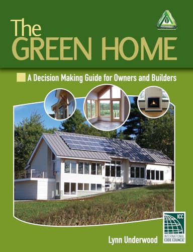 The Green Home: A Decision Making Guide for Owners and Builders - Click to Buy