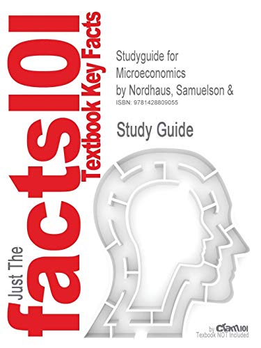 Studyguide for Microeconomics by Nordhaus, Samuelson &, ISBN 9780072314908 (Cram101 Textbook Outlines) - Click to Buy