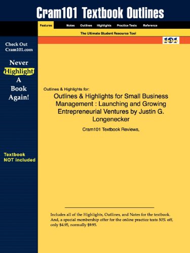 Outlines & Highlights for Small Business Management : Launching and Growing Entrepreneurial Ventures - Click to Buy