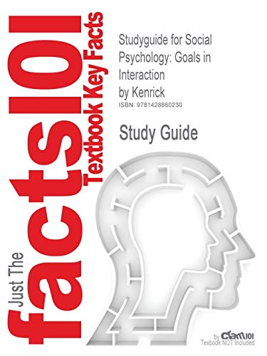Outlines & Highlights for Social Psychology: Goals in Interaction by Kenrick - Click to Buy
