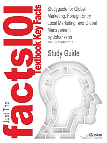 Outlines & Highlights for Global Marketing: Foreign Entry, Local Marketing, and Global Management - Click to Buy