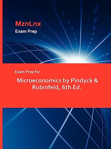 Exam Prep for Microeconomics by Pindyck & Rubinfeld, 6th Ed. - Click to Buy