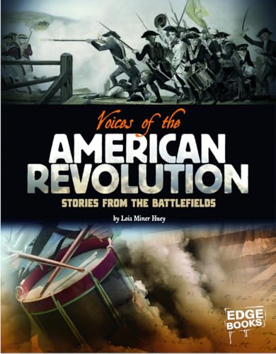 Voices of the American Revolution; Stories from the Battlefields (Voices of War) - Click to Buy