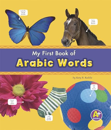 My First Book of Arabic Words (A+ Books: Bilingual Picture Dictionaries) (English and Arabic Edition) - Click to Buy
