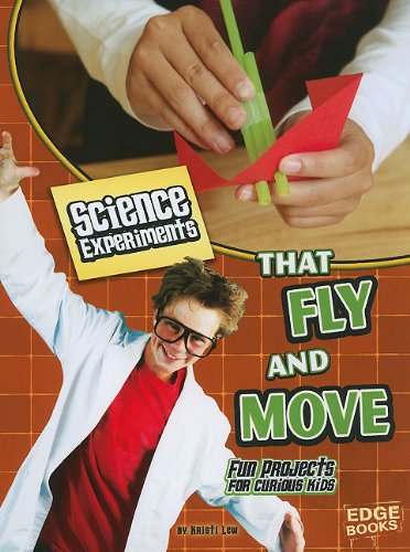 Science Experiments That Fly and Move: Fun Projects for Curious Kids (Edge Books: Kitchen Science) - Click to Buy
