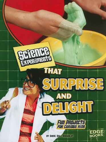 Science Experiments That Surprise and Delight: Fun Projects for Curious Kids - Click to Buy