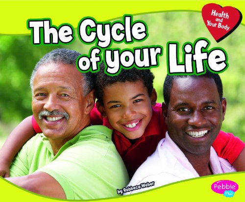 The Cycle of Your Life (Pebble Plus: Health and Your Body) - Click to Buy