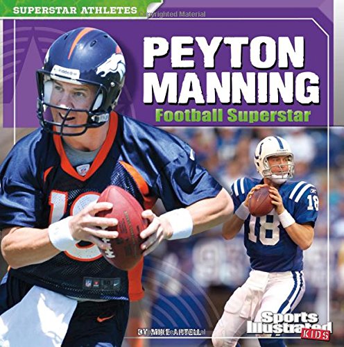 Peyton Manning Football Superstar: Football Superstar (Sports Illustrated Kids: Superstar Athletes) - Click to Buy