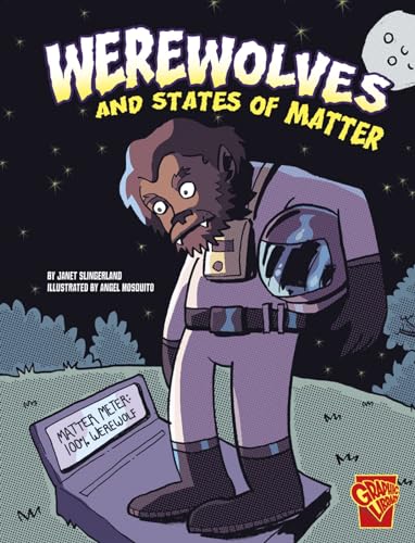 Werewolves and States of Matter (Monster Science) - Click to Buy