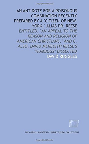 An Antidote for a poisonous combination recently prepared by a "Citizen of New-York," alias Dr. Reese