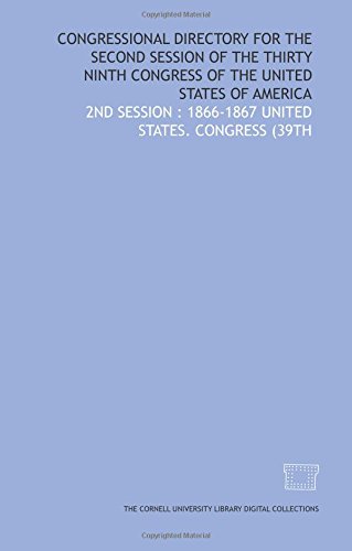 Congressional directory for the second session of the Thirty ninth Congress of the United States of America - Click to Buy