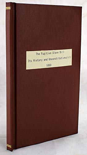 The Fugitive slave bill, its history and unconstitutionality: with an account of the seizure and enslavement of James Hamlet, and his subsequent restoration to liberty - Click to Buy