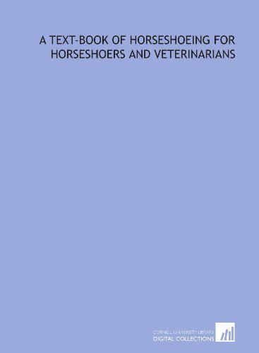 A text-book of horseshoeing for horseshoers and veterinarians - Click to Buy