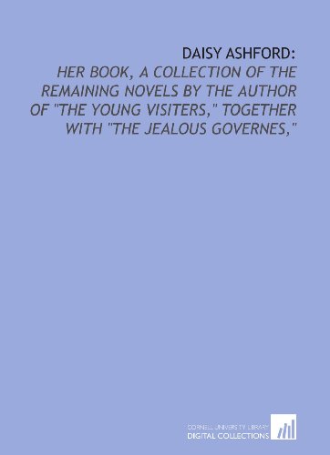 Daisy Ashford:: her book, a collection of the remaining novels by the author of "The young visiters," together with "The jealous governes," - Click to Buy