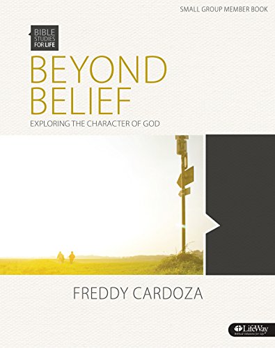 Beyond Belief: Exploring the Character of God, Member Book (Bible Studies for Life) - Click to Buy