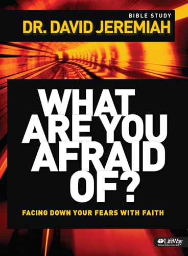 What Are You Afraid Of? - Member Book: Facing Down Your Fears With Faith - Click to Buy