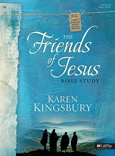 The Friends of Jesus - Bible Study Book - Click to Buy