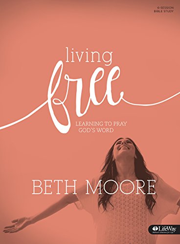 Living Free: Learning to Pray God’s Word (Updated Edition) - Bible Study Book: Learning To Pray God's Word