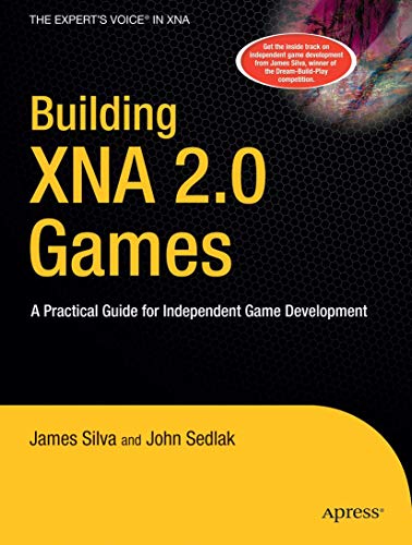 Building XNA 2.0 Games: A Practical Guide for Independent Game Development (Books for Professionals by Professionals) - Click to Buy