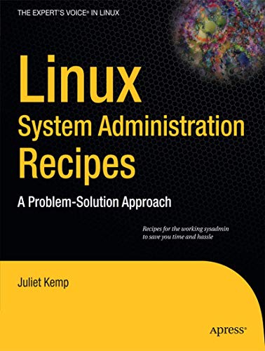 Linux System Administration Recipes: A Problem-Solution Approach - Click to Buy