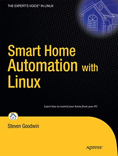 Smart Home Automation with Linux (Expert's Voice in Linux) - Click to Buy